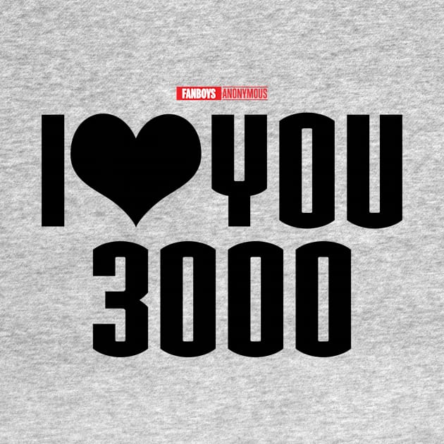 I Love You 3000 v1 (black) by Fanboys Anonymous